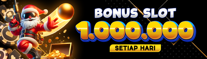 BONUS SLOT 1 JUTA SETIAP HARI